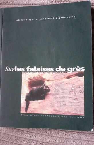 Sur Les Falaises De Grès Topo D'escalade Des Visges Du Nord Michel Bilger Zrmand Baudry Yann Corby