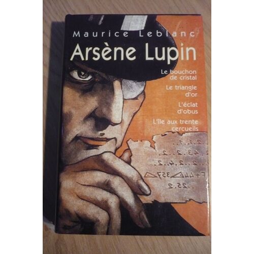 Arsène Lupin Recueil De 4 Aventures De Maurice Leblanc - Présentation Par Jacques Derouard - Éditions France Loisirs (123 Boulevard De Grenelle, Paris) - 1999