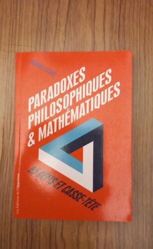 Paradoxes Philosophiques & Mathematiques Michael Clark 85 Défis Et Casse Têtes.