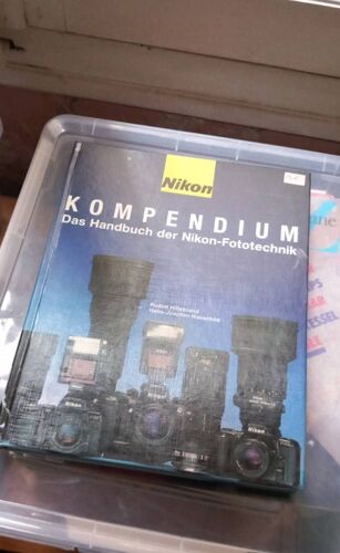 Nikon Kompendium - D'as Handbuch Der Nikon Fototechnick - Rudolf Hillebrand, Hans Joachim Hauschild.