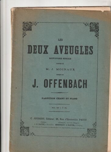 Livre Partition Jacques Offenbach - Les Deux Aveugles - Bouffonnerie Musicale Paroles M J Moinaux Partition Chant Et Piano Ed Joubert -
