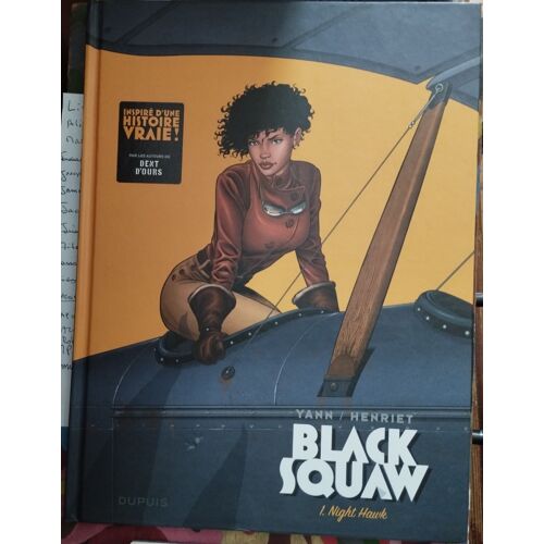 Black Squaw Tome 1 Night Hawk Par Yann Et Henriet Première Édition 2020