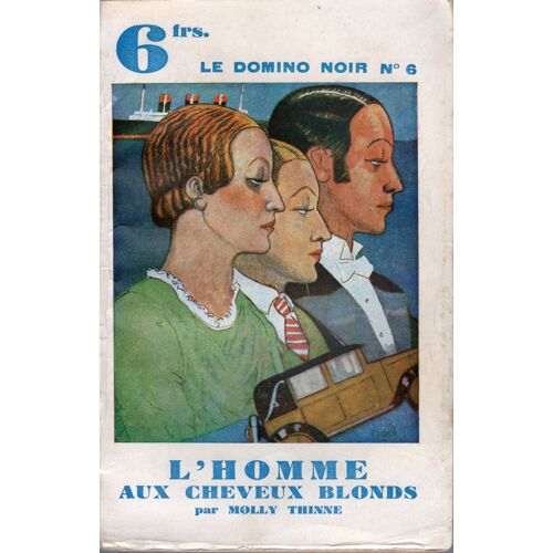 Molly Thinne - L'Homme Aux Cheveux Blonds -Le Domino Noir 6-Édition Originale-1932