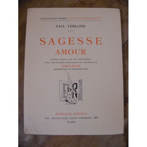 Sagesse Amour - Paul Verlaine - 5 Compositions En Couleurs De Lobel-Riche - Éditions Rombaldi - Exemplaire Numéroté - 1936 - 298 Pages - 15,5 X 20 Cm