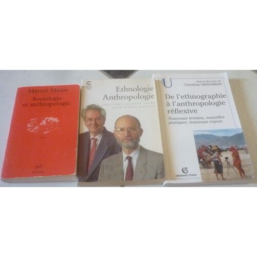 Ethnologie Anthropologie (Philippe Laburthe-Tolra, Jean-Pierre Warnier, Puf) + De L'Ethnographie À Réflexive, Nouveaux Terrains Enjeux Pratiques (Christian Ghasarian) + Sociologie Et (Marcel Mauss)