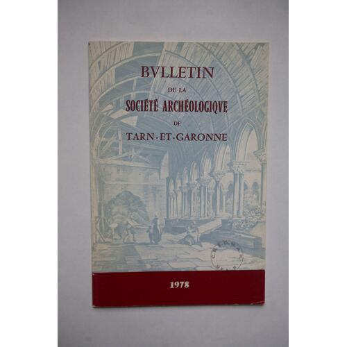 Bulletin De La Societe Archeologique Du Tarn-Et-Garonne 103