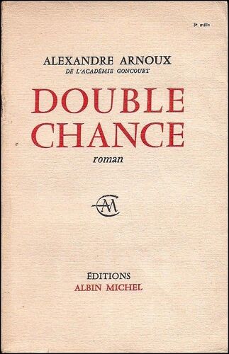 Double Chance - Alexandre Arnoux, Edit. Abin Michel 1958