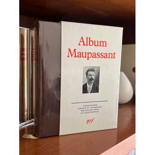 Album Maupassant 1987 La Pléiade 421 Illustrations Iconographie Choisie Et Commentée Par Jacques Réda. Rhodoïd Et Jacquette Fournis