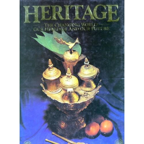 Heritage The Changing World: Our Heritage And Our Future