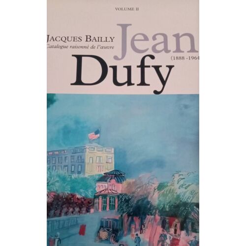 Jean Dufy 1888 1964 Volume 2 Jzcques Bailly