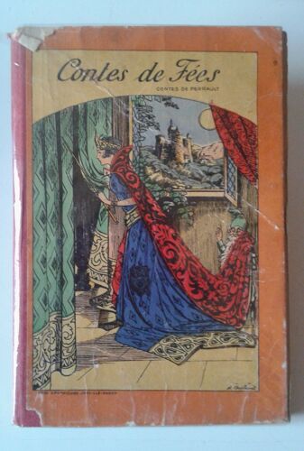 Les Contes Des Fées, Contes De Perrault, Illustrations A. Gaillard, Arts Graphiques Jarville-Nancy, Imageries Réunies De Jarville-Nancy 1900