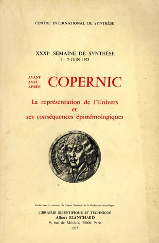 Avant, Avec, Après Copernic. La Représentation De L'univers Et Ses Conséquences Épistémologiques