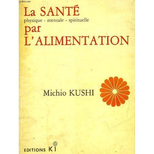 Michio Kushi La Sante Par L' Alimentation