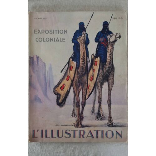 L Illustration No 4603 Mai 1931 . Exposition Coloniale. Journal Hebdomadaire Universel .