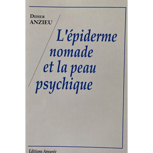 Didier An Zieu, L'Épiderme Nomade Et La Peau Psychique