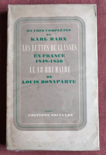 Les Luttes De Classe En France 1848 - 1850. Le 18 Brumaire De Louis Bonaparte.