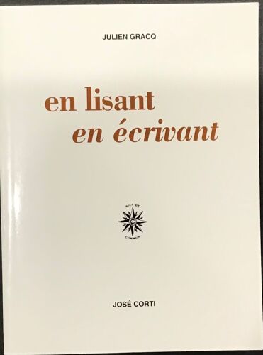 En Lisant, En Écrivant, Julien Gracq