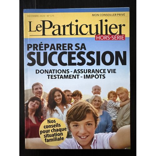 Le Particulier Hors-Série Décembre 2020 N° 175 - Préparer Sa Succession