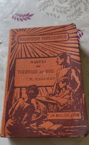 Manuel Du Tournage Du Bois. H. Gaschet. Bibliothèque Professionnelle.