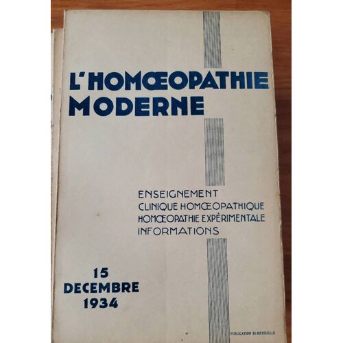 L'Hom?Opathie Moderne, Enseignement Clinique Hom?Opathique, Hom?Opathie Expérimentale, Informations - Revue Du 15 Décembre 1934