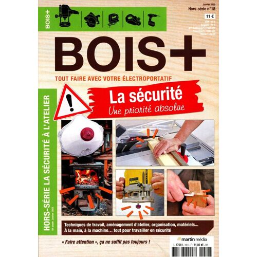 Bois+ 18 H Tout Faire Avec Votre Electroportatif / La Securite Une Priorite