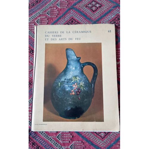 Cahiers De La Céramique, Du Verre Et Des Arts Du Feu. N° 41