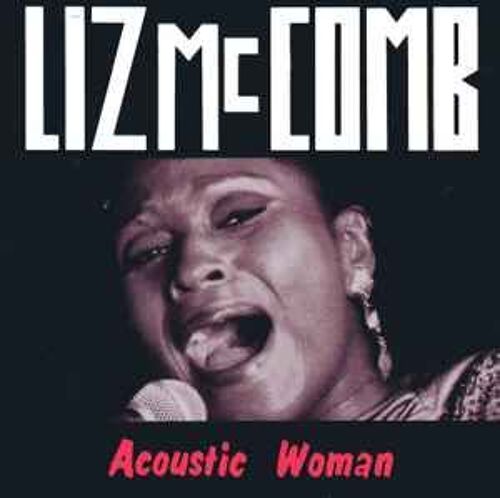Liz Mc Comb. Acoustic Woman