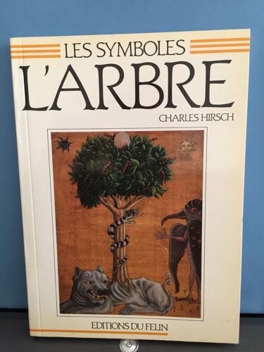 Les Symboles L'arbre, Charles Hirsch. Éditions Du Felin