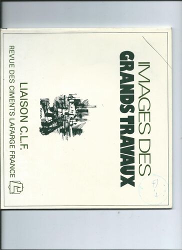 Images Des Grands Travaux Liaison C.L.F Revue Des Ciments Lafarge France 6 