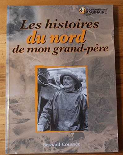 Les Histoires Du Nord De Mon Grand-Père