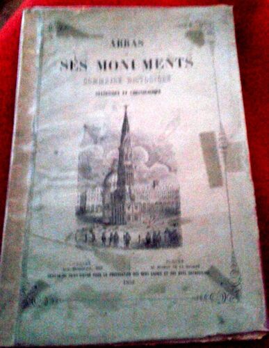 Arras Et Ses Monuments. Sommaire Historique Statistique Et Chronologique Edition Originale 1853 . 1853