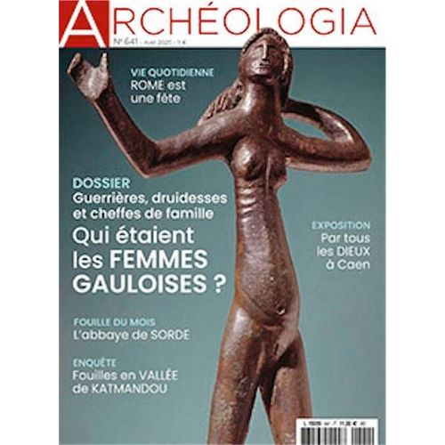 Archéologia N° 641 _ Avril 2025 _ Dossier : Guerrières, Druidesses Et Cheffes De Famille. Qui Étaient Les Femmes Gauloises ?