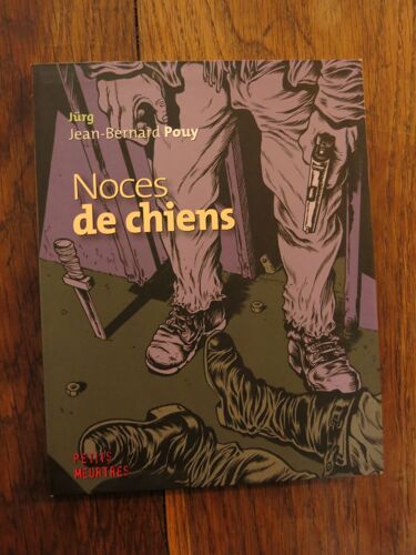 (Bd) Noces De Chiens De Jürg Et Jean-Bernard Pouy. Petits Meurtres, Éditions Du Masque/Hachette. 1999