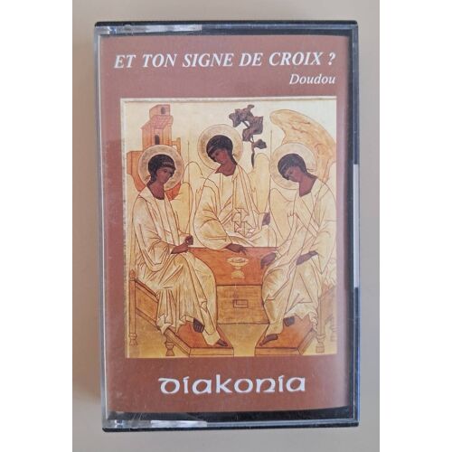 Cassette Audio - Diakonia - Et Ton Signe De Croix ?