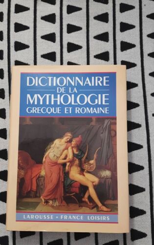 Dictionnaire De La Mythologie Grecque Et Romaine Chez France Loisirs Larousse, Taille 18 X 13 X 2 Cm, Poids 280 Gr Env. Histoire, Mythes, Épopée, Civilisation