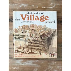 L’Histoire Et La Vie D’Un Village Provençal 
