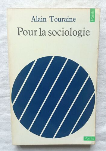 Alain Touraine, Pour La Sociologie, Points, 1974