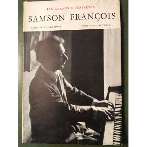 Les Grands Interprètes Samson François Texte De Bernard Gavoty