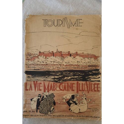 La Vie Marocaine Illustrée. Tourisme 1932 .