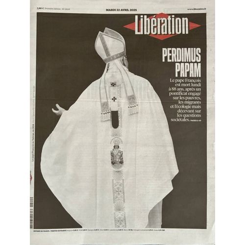 Libération 22 Avril 2025 ‘’Perdimus Papam’’ Mort Du Pape François