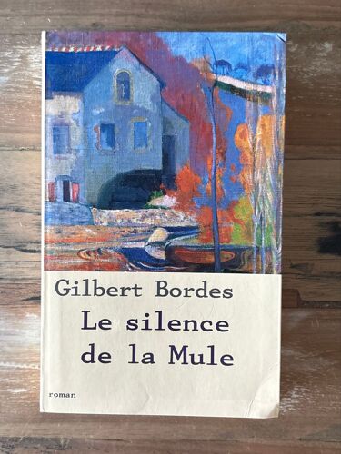 Le Silence De La Mule - Gilbert Bordes