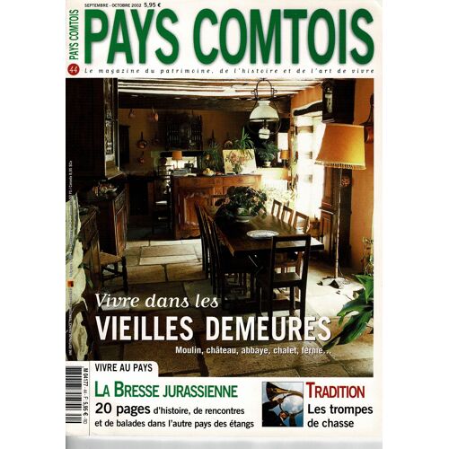 Pays Comtois N°44 - Vivre Dans Les Vieilles Demeures