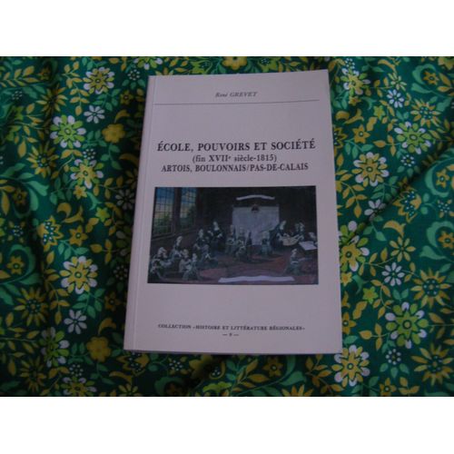 Ecole, Pouvoirs Et Société (Fin Xviiè Siècle  1815). Artois, Boulonnais / Pas-De-Calais