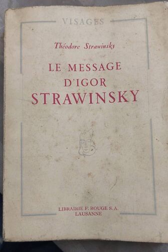 Le Message D Igor Strawinski Par T. Strawinski- Librairie F. Rouge - 1948