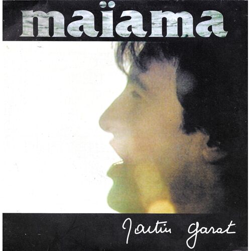 Martin Garat : Maiama 3'45 (Martin Garat, Michel Ducau, Jacques Dejean) / Version Instrumentale 3'45