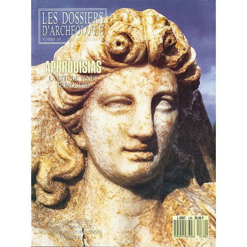 Dossiers D'archéologie N° 139 Aphrodisias, La Cité De Vénus Retrouvée N° 139 - Juin 1989