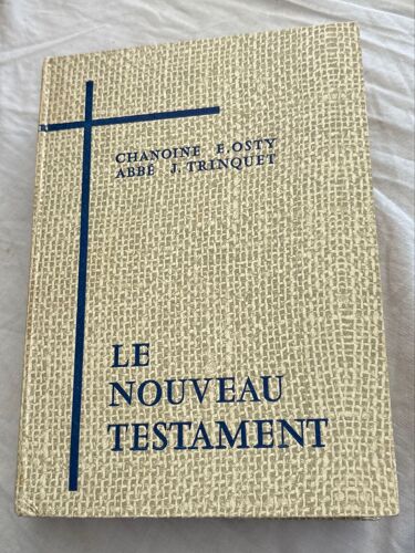 Le Nouveau Testament. Chanoine E.Osty, Abbé J.Trinquet