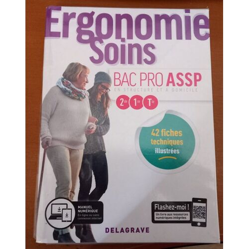 Ergonomie Soins. Bac Pro Assp En Structure Et À Domicile. 2nde, 1ère Terminale. 42 Fiches Techniques Illustrées. 2021.
