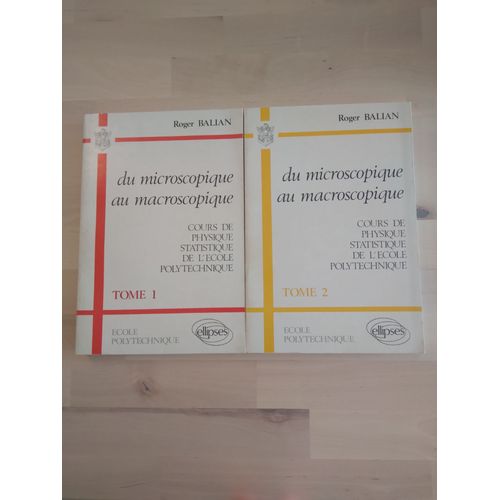 Du Microscopique Au Macroscopique Tomes 1 Et 2. Cours De Physique Statistique De L'École Polytechnique. Roger Balian. Ellipses
