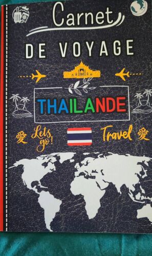 Mon Carnet De Voyage En Thailande: : Guide De Voyage À Remplir, Planificateur Et Journal De Bord De Voyage / Road Trip En Thailande Grand Format 7x10 Couverture Mat (French Edition)